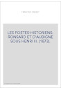LES POETES-HISTORIENS: RONSARD ET D'AUBIGNE SOUS HENRI III. (1873).
