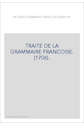 TRAITE DE LA GRAMMAIRE FRANCOISE. (1706).