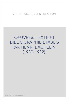 OEUVRES. TEXTE ET BIBLIOGRAPHIE ETABLIS PAR HENRI BACHELIN. (1930-1932).