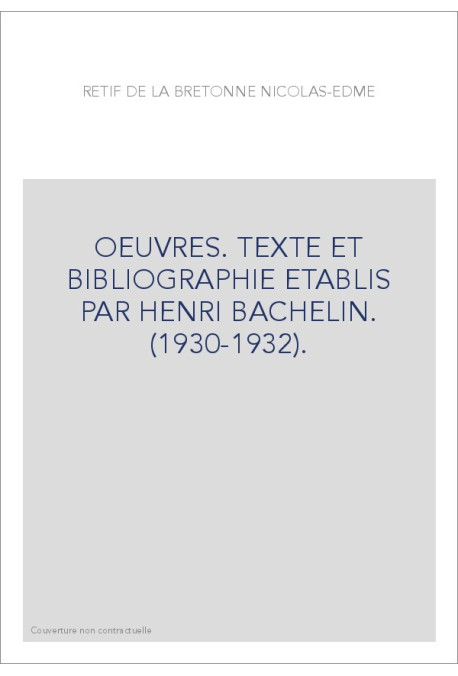 OEUVRES. TEXTE ET BIBLIOGRAPHIE ETABLIS PAR HENRI BACHELIN. (1930-1932).