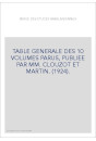 TABLE GENERALE DES 10 VOLUMES PARUS, PUBLIEE PAR MM. CLOUZOT ET MARTIN. (1924).