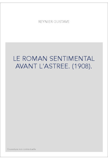 LE ROMAN SENTIMENTAL AVANT L'ASTRÉE. (1908).