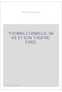 THOMAS CORNEILLE, SA VIE ET SON THEATRE. (1892).