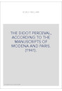 THE DIDOT PERCEVAL, ACCORDING TO THE MANUSCRIPTS OF MODENA AND PARIS. (1941).