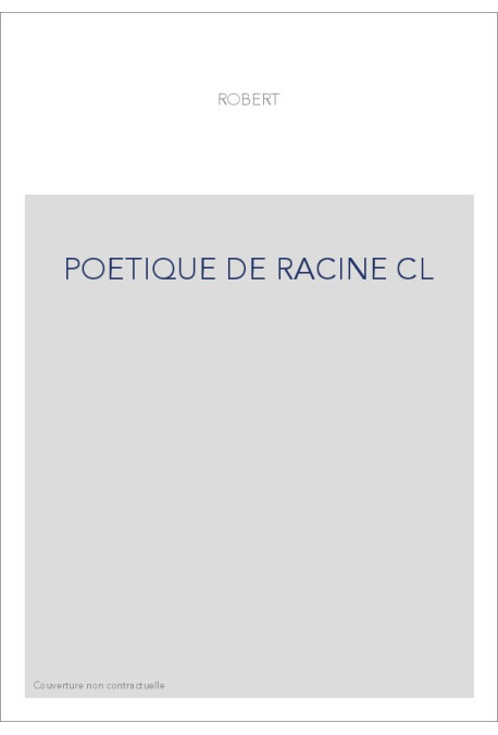 LA POETIQUE DE RACINE CL ***