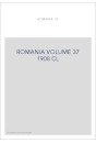 ROMANIA VOLUME 37 ( 1908 ) CL