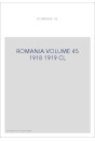 ROMANIA VOLUME 45 ( 1918 - 1919 )