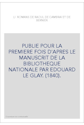 LI ROMANS DE RAOUL DE CAMBRAI ET DE BERNIER