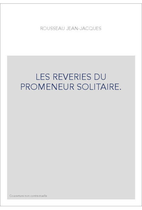 LES REVERIES DU PROMENEUR SOLITAIRE.