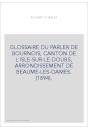 GLOSSAIRE DU PARLER DE BOURNOIS, CANTON DE L'ISLE-SUR-LE-DOUBS, ARRONDISSEMENT DE BEAUME-LES-DAMES. (1894).