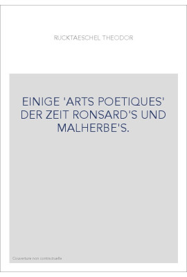EINIGE 'ARTS POETIQUES' DER ZEIT RONSARD'S UND MALHERBE'S.