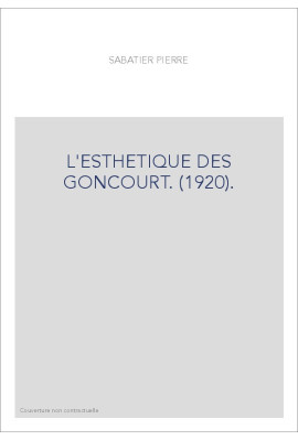 L'ESTHETIQUE DES GONCOURT. (1920).