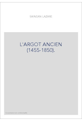 L'ARGOT ANCIEN (1455-1850).