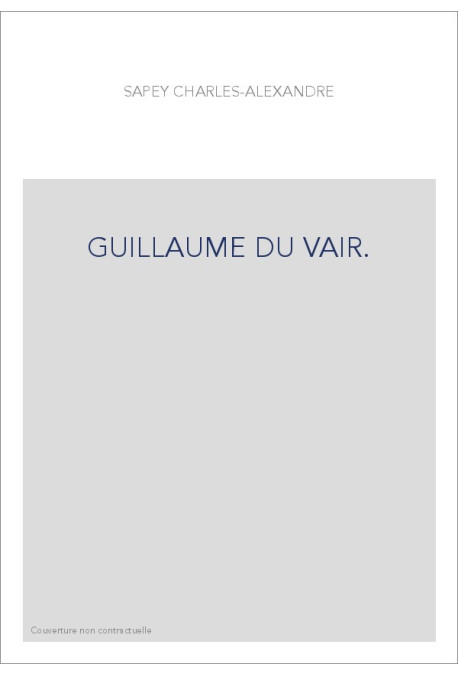 GUILLAUME DU VAIR.