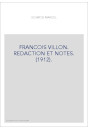 FRANCOIS VILLON. REDACTION ET NOTES. (1912).