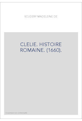 CLELIE. HISTOIRE ROMAINE. (1660).