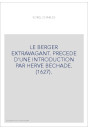 LE BERGER EXTRAVAGANT. PRECEDE D'UNE INTRODUCTION PAR HERVE BECHADE. (1627).