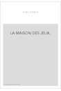 LA MAISON DES JEUX.