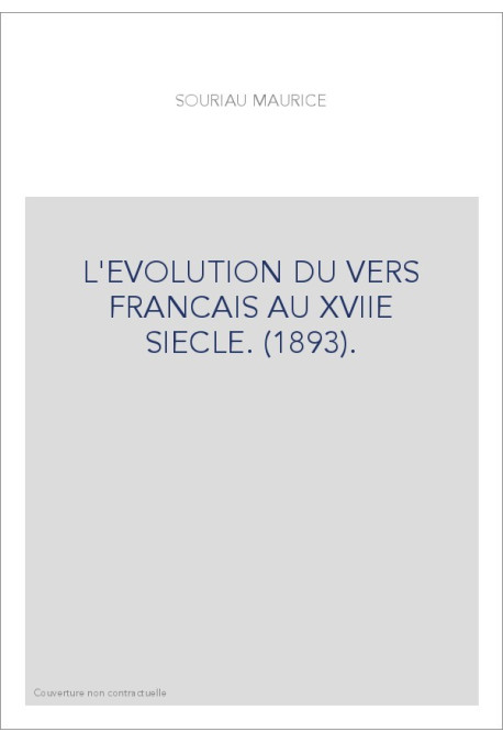 L'EVOLUTION DU VERS FRANCAIS AU XVIIE SIECLE. (1893).