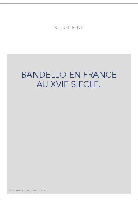 BANDELLO EN FRANCE AU XVIE SIECLE.