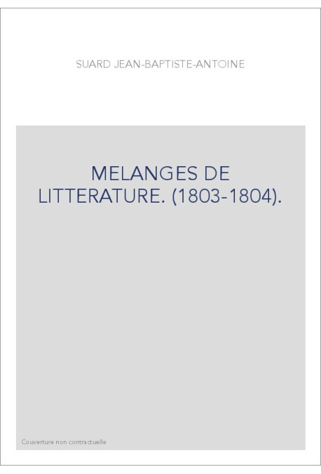 MELANGES DE LITTERATURE. (1803-1804).
