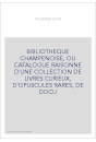 BIBLIOTHEQUE CHAMPENOISE, OU CATALOGUE RAISONNE D'UNE COLLECTION DE LIVRES CURIEUX, D'OPUSCULES RARES, DE DO