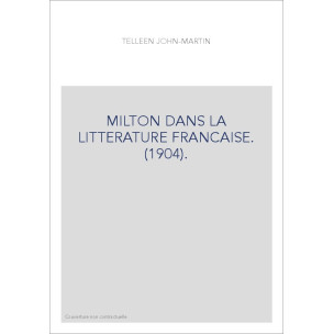 MILTON DANS LA LITTERATURE FRANCAISE. (1904).