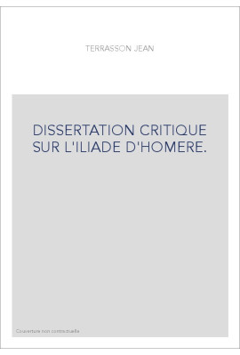 DISSERTATION CRITIQUE SUR L'ILIADE D'HOMERE.