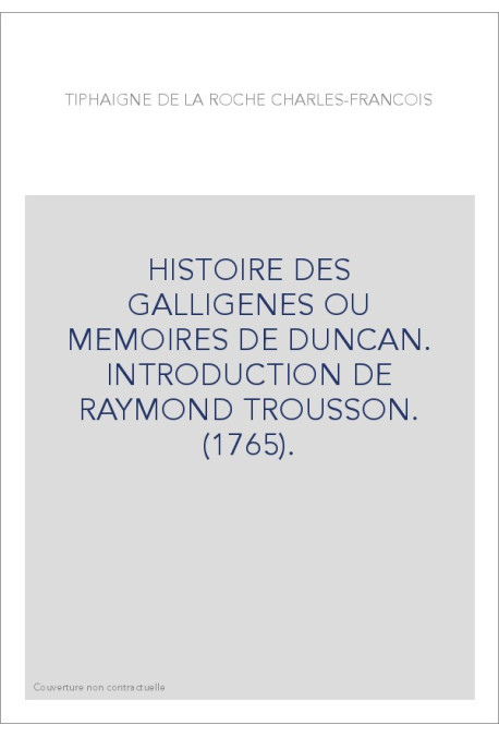 HISTOIRE DES GALLIGENES OU MEMOIRES DE DUNCAN. INTRODUCTION DE RAYMOND TROUSSON. (1765).