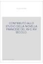 CONTRIBUTO ALLO STUDIO DELLA NOVELLA FRANCESE DEL XV E XVI SECOLO.