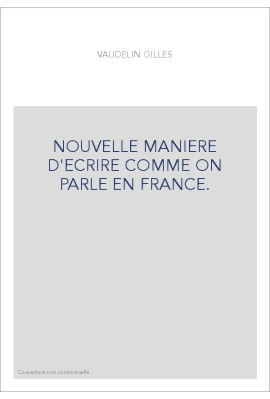 NOUVELLE MANIERE D'ECRIRE COMME ON PARLE EN FRANCE.