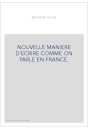 NOUVELLE MANIERE D'ECRIRE COMME ON PARLE EN FRANCE.