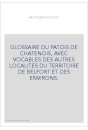 GLOSSAIRE DU PATOIS DE CHATENOIS, AVEC VOCABLES DES AUTRES LOCALITES DU TERRITOIRE DE BELFORT ET DES ENVIRONS.