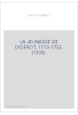 LA JEUNESSE DE DIDEROT, 1713-1753. (1939).