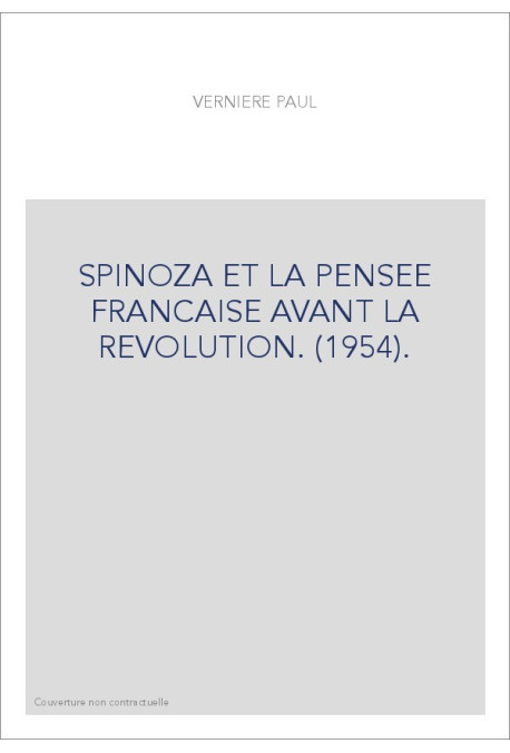 SPINOZA ET LA PENSEE FRANCAISE AVANT LA REVOLUTION. (1954).