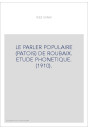 LE PARLER POPULAIRE (PATOIS) DE ROUBAIX. ETUDE PHONETIQUE. (1910).