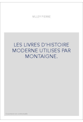 LES LIVRES D'HISTOIRE MODERNE UTILISES PAR MONTAIGNE.