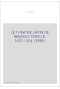 LE THEATRE LATIN DE RAVISIUS TEXTOR, 1470-1524. (1898).