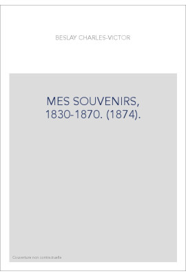 MES SOUVENIRS, 1830-1870. (1874).