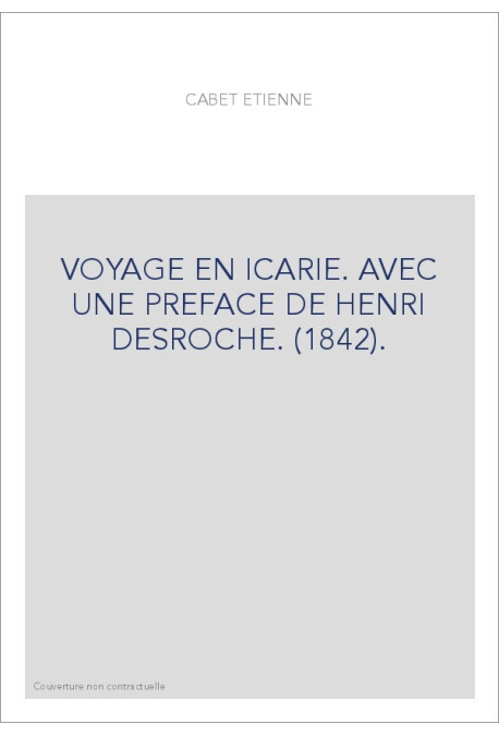 VOYAGE EN ICARIE. AVEC UNE PREFACE DE HENRI DESROCHE. (1842).