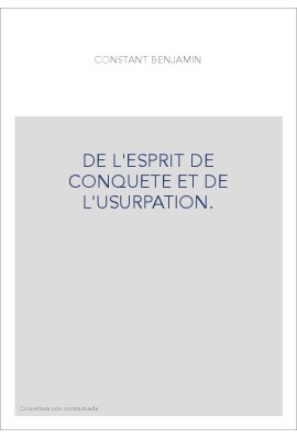 DE L'ESPRIT DE CONQUETE ET DE L'USURPATION.