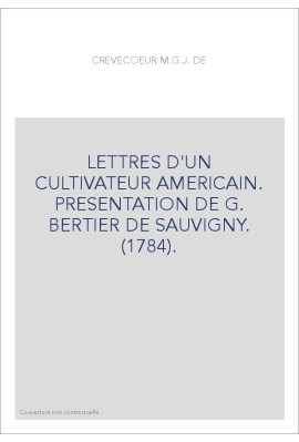 LETTRES D'UN CULTIVATEUR AMERICAIN. PRESENTATION DE G. BERTIER DE SAUVIGNY. (1784).
