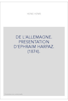 DE L'ALLEMAGNE. PRESENTATION D'EPHRAIM HARPAZ. (1874).