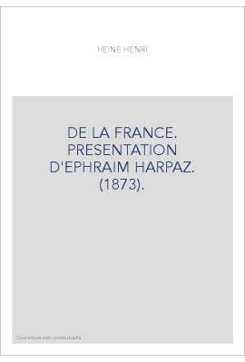 DE LA FRANCE. PRESENTATION D'EPHRAIM HARPAZ. (1873).