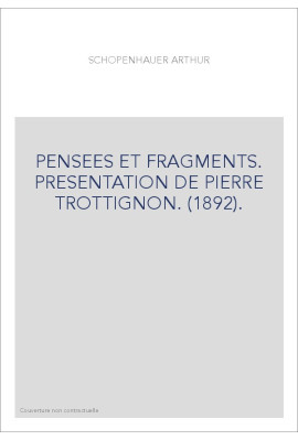 PENSEES ET FRAGMENTS. PRESENTATION DE PIERRE TROTTIGNON. (1892).