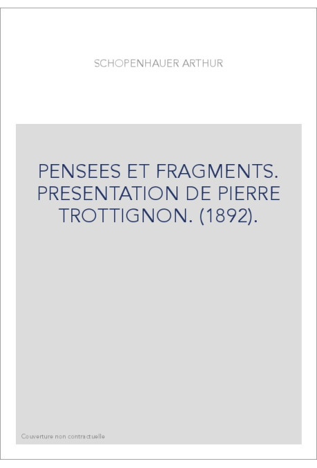 PENSEES ET FRAGMENTS. PRESENTATION DE PIERRE TROTTIGNON. (1892).