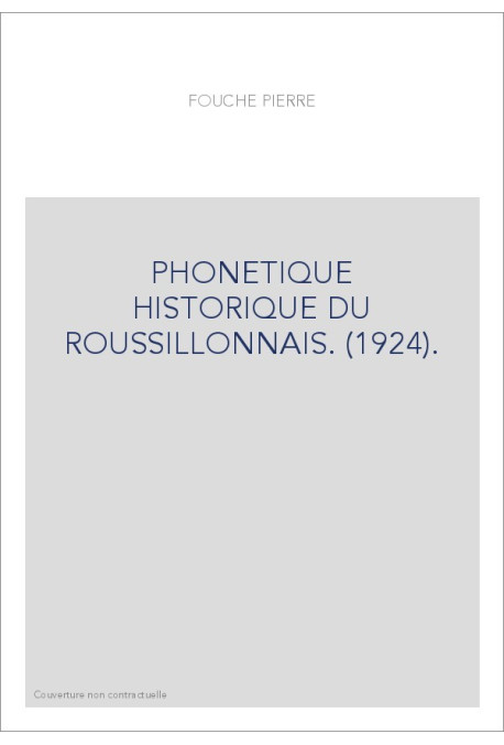 PHONETIQUE HISTORIQUE DU ROUSSILLONNAIS. (1924).