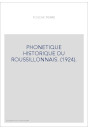 PHONETIQUE HISTORIQUE DU ROUSSILLONNAIS. (1924).