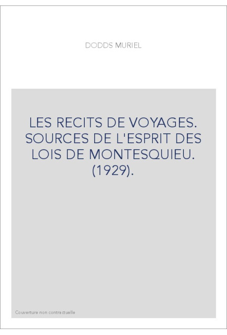 LES RECITS DE VOYAGES. SOURCES DE L'ESPRIT DES LOIS DE MONTESQUIEU. (1929).