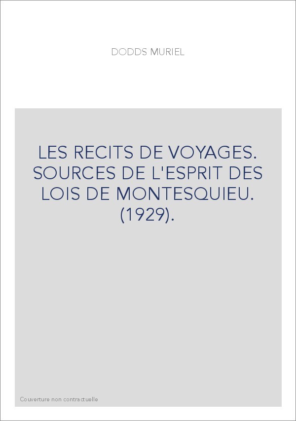 LES RECITS DE VOYAGES. SOURCES DE L'ESPRIT DES LOIS DE MONTESQUIEU. (1929).